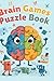 Brain Games Puzzle Book: Fun and Challenging Puzzles to Boost Memory, Focus, and Problem-Solving Skill