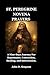 ST. PEREGRINE NOVENA PRAYERS: A Nine-Days Journey For Repentance, Conversion, Healing, and Intercession.