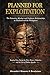 Planned for Exploitation: The Extractive Mindset and Predatory Relationships in Thailand and the Philippines: Transactional Relationships, Family ... & Narcissistic Hierarchies in Southeast Asia