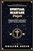 Spiritual Warfare Prayers: Powerful Prayers and Bible Verses for Protection, Deliverance, Victory, and Breaking Strongholds