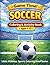 Game Time! SOCCER Coloring & Activity Book for Kids Ages 4-10: Fun Soccer Coloring Pages, Simple Activities, and Easy Designs for Kids Ages 4–10 (Game Time! Sports Coloring & Activity Series)