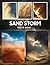 Sand Storm Photography Book: A Collection Of Sandstorm Photography Featuring Desert Landscapes And Dramatic Weather Phenomena