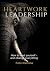 Heartwork Leadership: How t...