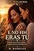 E No Fim Eras Tu (Nos Teus Olhos) (Portuguese Edition)