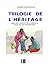 Trilogie de l’héritage: gage du succès et de la réussite pour notre progéniture (French Edition)