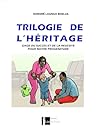 Trilogie de l’héritage: gage du succès et de la réussite pour notre progéniture (French Edition)