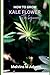 How to grow kale flowers for beginners: The Ultimate Beginner’s Guide to Growing, Caring for, and Harvesting Stunning kale at Home and garden