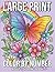 Large Print Color By Number Adult Coloring Book: Relaxing Large Print Mosaic Patterns for Daily Stress Relief Featuring Beautiful Garden Themes and Animals with an Easy Color Guide
