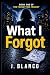 What I Forgot: Memory Loss Psychological Thriller