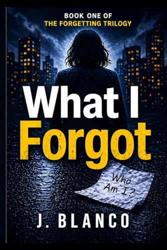 What I Forgot: Memory Loss Psychological Thriller (Paperback)