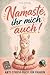 Namasté, ihr mich auch! Das humorvoll ehrliche Anti-Stress-Buch gegen den Alltagswahnsinn – ein Geschenk für Frauen, die alles haben, außer Zeit für sich (German Edition)