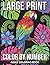 Large Print Color By Number Adult Coloring Book: Clear Numbered Large Print Illustrations for Adults Seeking a Low Stress Creative Outlet Through Beautiful Mosaic Style Nature Patterns