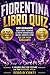 ACF Fiorentina Libro Quiz: 500 Domande a risposta multipla sulla Storia dei Viola, dai Campioni Leggendari come Antognoni e Batistuta alle Partite ... esatte dopo ogni blocco (Italian Edition)