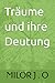 Träume und ihre Deutung (German Edition)