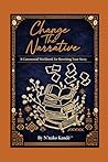 Change the Narrative: A Ceremonial Workbook for Rewriting Your Story (The Art of Rooting)