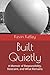 Built Quietly: A Memoir of Responsibility, Restraint, and What Remains