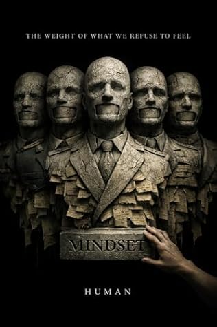 Mindset: The Weight of What We Refuse to Feel