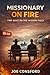 Missionary on Fire: Fire Built on the Mission Field