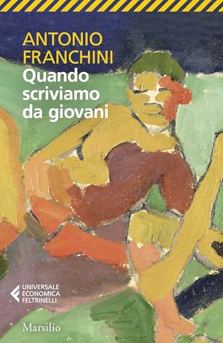 Quando scriviamo da giovani (Italian Edition)