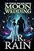 Moon Wedding (Vampire for Hire®) by J.R. Rain