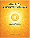 Vitamin D: Unser Schlüsselhormon für eine Zellgesundheit von den ersten 1.000 Tagen bis ins hohe Alter (Die Wurzeln der Gesundheit - Gesundheit ... und prägt unser Alter) (German Edition)