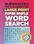 Supersized for Challenged Eyes Super Simple Word Search Puzzles: Extra Large Print Easy Word Search