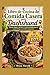 Libro de Cocina de Comida Casera para Dachshund: Recetas simples y nutritivas, comidas saludables para el control del peso y la salud a largo plazo (Spanish Edition)