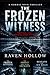 A Nordic Noir Thriller.The Frozen Witness Three Dark Cases Buried in Ice, Forest, and Water (Raven Hollows Books)