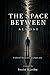 The Space Between: Book One: Almost