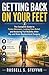 GETTING BACK ON YOUR FEET: The Complete Guide to Faster Recovery, Lasting Pain Relief, and Restoring Full Mobility After Hip and Knee Replacement Surgery