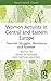 Women Activists in Central and Eastern Europe: Feminist Struggles, Resistance and Activism (Routledge Focus on Women Writers in Organization Studies)