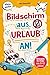 Bildschirm aus, Urlaub an! Reisespiele für Kinder von 8-12 Jahren: Vielfältige Spiele & Rätsel für Autofahrt, Flugzeug und Zug | Die Reise-Beschäftigung für clevere Kids (German Edition)