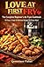 Love At First Fry: The Complete Beginner's Air Fryer Cookbook: 50 Easy, Crispy & Delicious Recipes for Every Meal