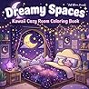 Dreamy Spaces: Kawaii Cozy Room Coloring Book