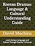Korean Dramas: Language & Cultural Understanding Guide: Learn Korean Language and Culture Through Popular K-Dramas