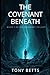 THE COVENANT BENEATH: BOOK 1 OF THE COVENANT TRILOGY