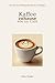 Kaffee zuhause wie im Café: Die besten Kaffeegetränke für Anfänger – einfach, lecker und ohne Barista-Wissen (German Edition)