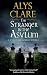 THE STRANGER IN THE ASYLUM a gripping British Victorian histo... by Alys Clare THE STRANGER IN THE ASYLUM a gripping British Victorian histo... by Alys Clare