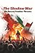 The Shadow War: Six Secret ...