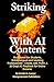 Striking Gold with AI Content: Guidebook for Students, Entrepreneurs and Working Professionals - Create. Sell. Profit. A 21-Days AI Playbook for Online Income