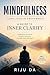 Mindfulness: Clear Living in a Busy World: A Guide to Inner Clarity (Self Help Success True Blueprint)