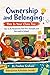 Ownership and Belonging: This is Your Class Too: How to be Respected, Find Your Strength, and Succeed in School