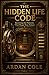 THE HIDDEN LIFE CODE: Rewriting the Patterns That Shape Your Future