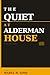The Quiet at Alderman House (The Maddox Files)