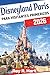 Disneyland París Para visitantes primerizos 2026: Una guía para principiantes sobre cómo planificar tu viaje, evitar errores costosos y recorrer los parques con facilidad. (Spanish Edition)