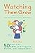 Watching Them Grow: A Parent’s Guide from the Teenage to Young Adult Years