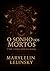 O sonho dos mortos: Onde o tempo ainda nos mastiga (Portuguese Edition)