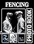 Fencing Photobook: The 40 Photos Of Sword Fighting Techniques And Competitive Fencing Matches For Relaxation
