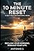 The 10 Minute Reset: Reclaim Your First 10 Minutes And Reclaim Your Life