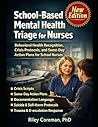 School-Based Mental Health Triage for Nurses: Behavioral Health Recognition, Crisis Protocols, and Same-Day Action Plans for School Nurses